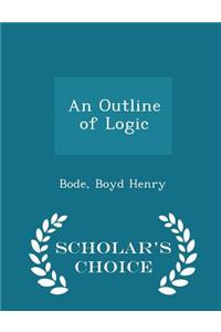 An Outline of Logic - Scholar's Choice Edition