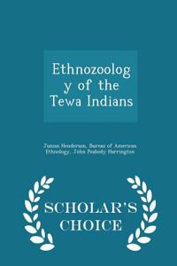 Ethnozoology of the Tewa Indians - Scholar's Choice Edition