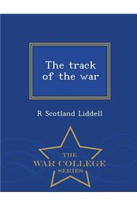 Track of the War - War College Series