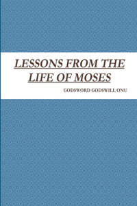 Lessons from the Life of Moses