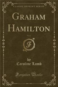 Graham Hamilton, Vol. 2 (Classic Reprint)