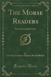 The Morse Readers: Practical Graded Text (Classic Reprint)