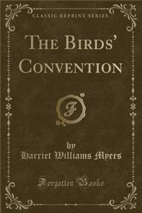 The Birds' Convention (Classic Reprint)