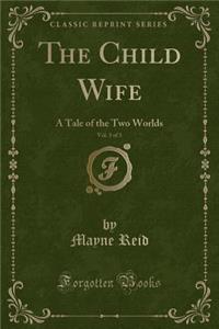 The Child Wife, Vol. 3 of 3