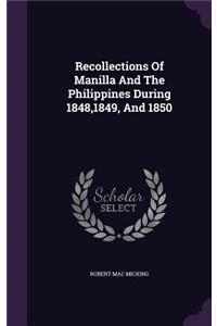 Recollections Of Manilla And The Philippines During 1848,1849, And 1850