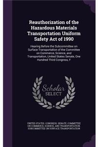 Reauthorization of the Hazardous Materials Transportation Uniform Safety Act of 1990