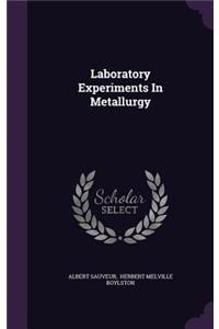 Laboratory Experiments In Metallurgy