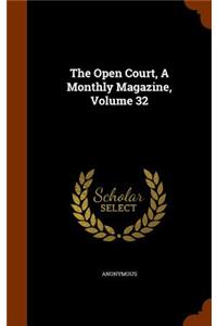 The Open Court, a Monthly Magazine, Volume 32