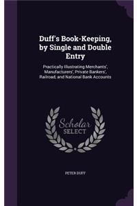Duff's Book-Keeping, by Single and Double Entry