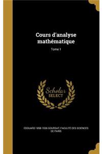 Cours d'analyse mathématique; Tome 1