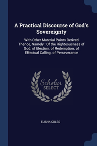 Practical Discourse of God's Sovereignty