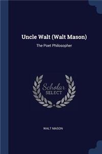 Uncle Walt (Walt Mason)