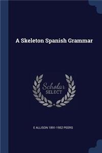 Skeleton Spanish Grammar