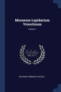 Musaeum Lapidarium Vicentinum; Volume 1