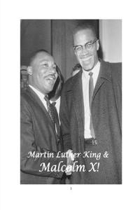 Martin Luther King & Malcolm X!