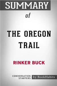 Summary of The Oregon Trail by Rinker Buck: Conversation Starters