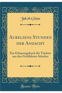 Aureliens Stunden Der Andacht