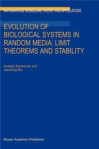 Evolution of Biological Systems in Random Media: Limit Theorems and Stability