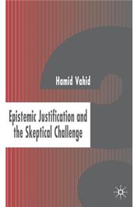 Epistemic Justification and the Skeptical Challenge