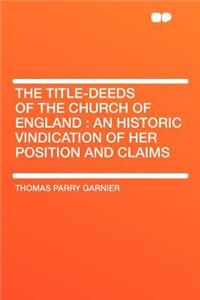 The Title-Deeds of the Church of England