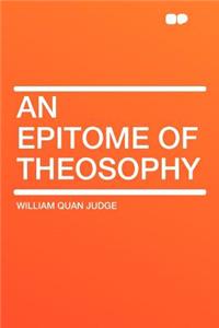 An Epitome of Theosophy