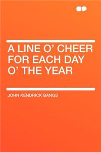 A Line O' Cheer for Each Day O' the Year
