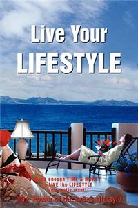 Live Your Lifestyle