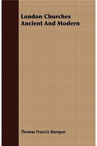 London Churches Ancient And Modern