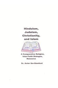 Hinduism, Judaism, Christianity, and Islam