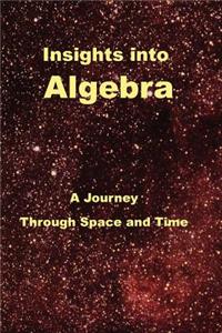 Insights Into Algebra: A Journey Through Space and Time