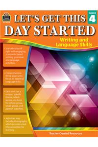 Let's Get This Day Started: Writing and Language Skills (Gr. 4)