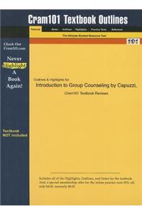 Introduction to Group Counseling by Capuzzi and Gross, 3rd Edition, Cram101 Textbook Outline