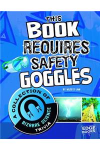 This Book Requires Safety Goggles