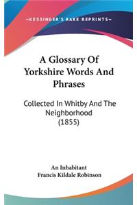 Glossary Of Yorkshire Words And Phrases
