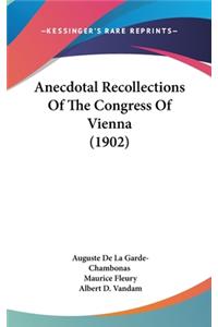 Anecdotal Recollections Of The Congress Of Vienna (1902)