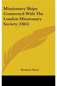 Missionary Ships Connected With The London Missionary Society (1865)