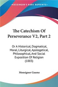 Catechism Of Perseverance V2, Part 2
