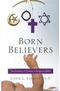 Born Believers: The Science of Children's Religious Belief