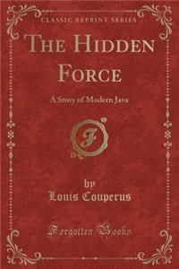 The Hidden Force