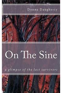 On the Sine: A Glimpse of the Last Survivors