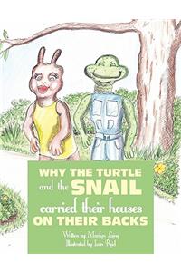Why the Turtle and the Snail Carried Their Houses on Their Back