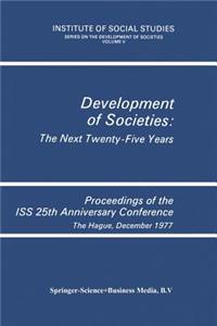 Development of Societies: The Next Twenty-Five Years