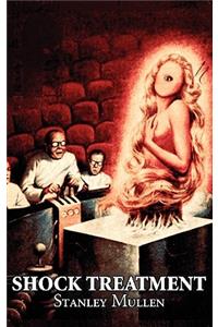 Shock Treatment by Stanley Mullen, Science Fiction, Fantasy