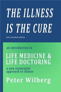 The Illness is the Cure