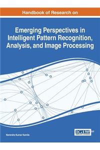 Handbook of Research on Emerging Perspectives in Intelligent Pattern Recognition, Analysis, and Image Processing