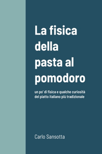 fisica della pasta al pomodoro