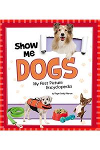 Show Me Dogs (My First Picture Encyclopedias)