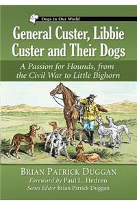 General Custer, Libbie Custer and Their Dogs