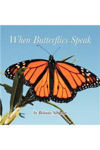 When Butterflies Speak