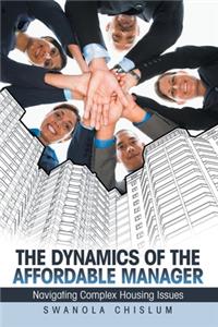 Dynamics of the Affordable Manager: Navigating Complex Housing Issues